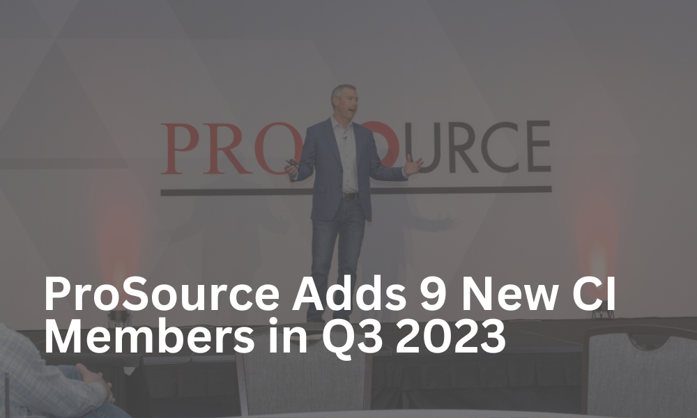 ProSource Adds 9 New CI Members in Q3 2023 - ProSource